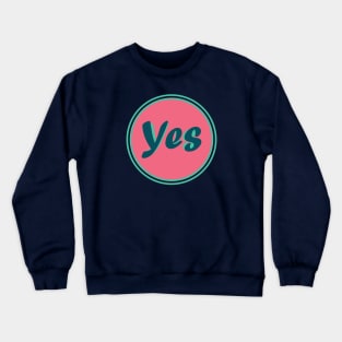 Yes Crewneck Sweatshirt